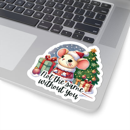 Not The Same Without You Winter Vinyl Kiss-Cut Stickers, Merry Christmas Decals, Holiday Sticker, Winter Decor Popular Gift, Laptop iPad Decor
