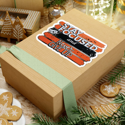 Stay Focused And Never Give Up Motivational Sticker, Inspirational Quote Decal, Positive Affirmation Sticker, Laptop Decor Water Bottle Decal