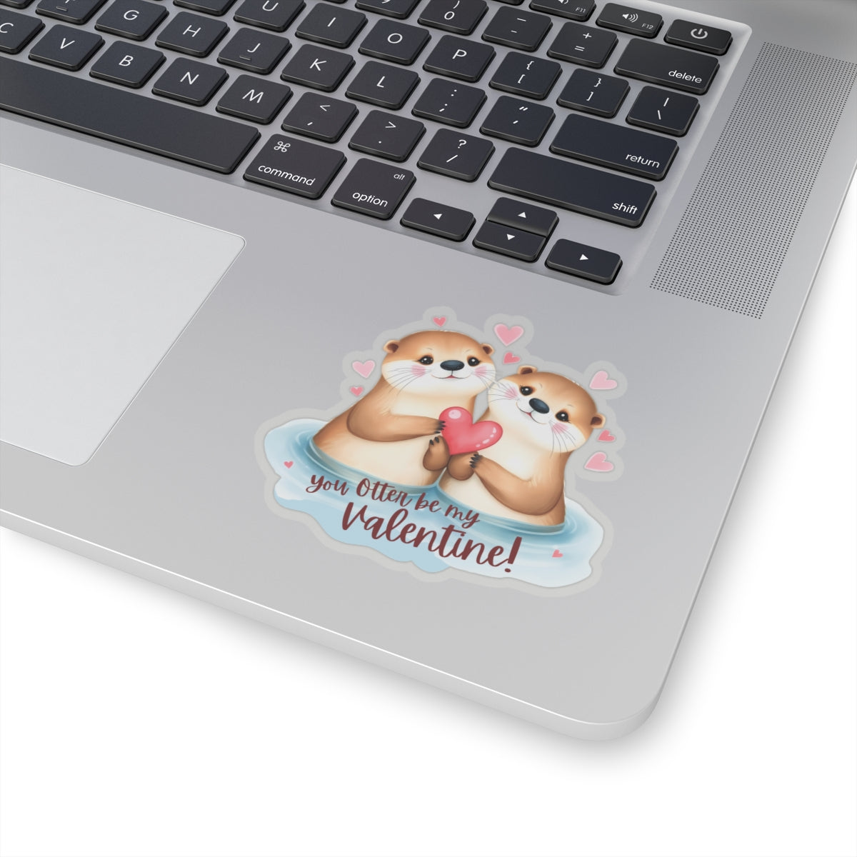 Otter Valentine Sticker, Cute Animal Pun Love Gift Vinyl Decal, Romantic Funny Quote, Waterproof Kiss Cut Laptop Water Bottle Journal Scrapbook