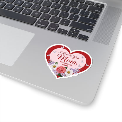 I Love You Mom Sticker Mothers Day Gift Vinyl Decal Mom Appreciation Laptop Decor Water Bottle Sticker