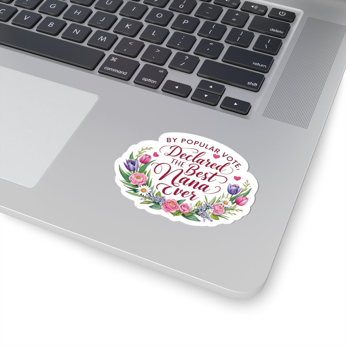 Declared The Best Nana Ever Sticker, Mothers Day Gift, Vinyl Decal Laptop Decor Water Bottle Sticker, Nana Appreciation, Love Gift Grandmother