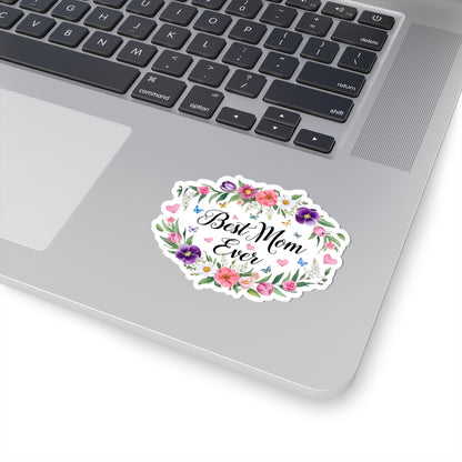 Best Mom Ever Sticker, Mother's Day Gift For Mom, Floral Kiss Cut Vinyl Sticker, Appreciation Gift Planner Laptop Decal Waterproof Durable