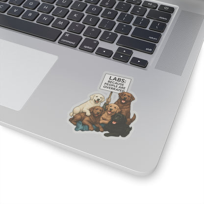 LABS: Because People Are Overrated Sticker, Funny Labrador Vinyl Sticker, Dog Lover Gift, Waterproof Pet Sticker, Laptop Planner Mug Decal
