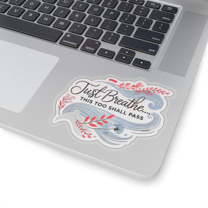 Just Breathe This Too Shall Pass Sticker, Motivational Vinyl Decal, Inspirational Quote - Laptop Decor Water Bottle Sticker