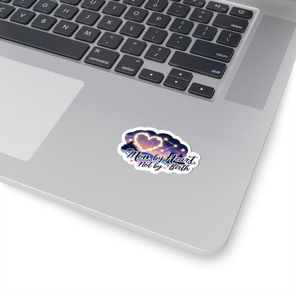 Mom By Heart Not By Birth Kiss Cut Stickers, Mothers Day Gift, Stepmom Appreciation - Vinyl Sticker Laptop Decal