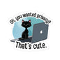 Oh, You Wanted Privacy, That's Cute, Funny Cat Sticker, Sarcastic Kitty Waterproof Durable Laptop Water Bottle Sticker