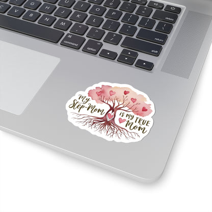 My Stepmom Is My True Mom Kiss Cut Sticker Stepfamily Affirmation Kiss Cut Sticker Laptop Decor Water Bottle Sticker