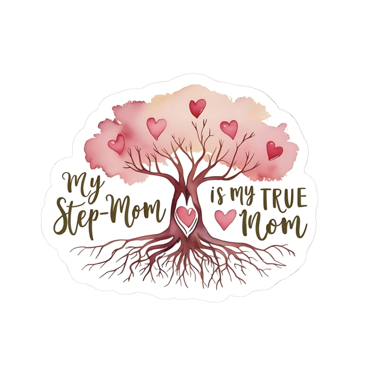 My Stepmom Is My True Mom Kiss Cut Sticker Stepfamily Affirmation Kiss Cut Sticker Laptop Decor Water Bottle Sticker