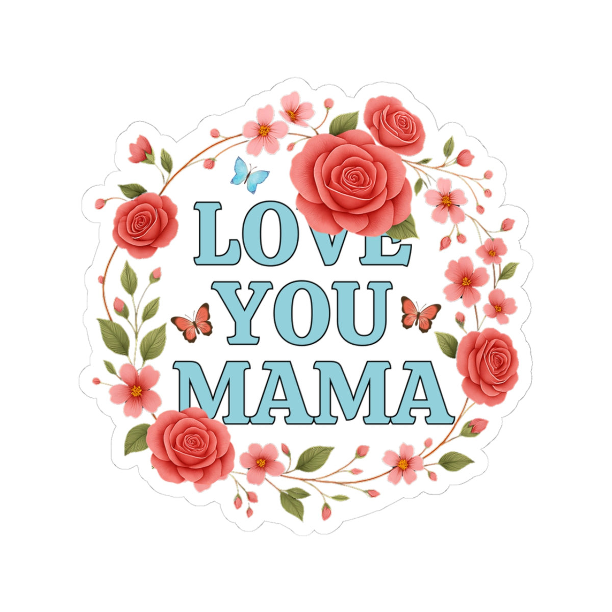 Love You Mama Kiss Cut Sticker Floral Heart Mom Decal Mothers Day Gift For Mama Laptop Sticker Journal Scrapbook Planner Vinyl Art