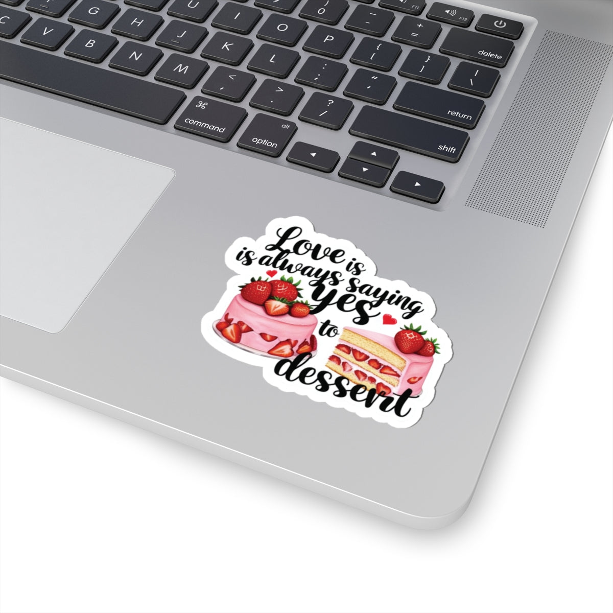 Love Is Always Saying Yes To Dessert Sticker, Foodie Vinyl Decal Cute Gift, Kitchen Decor Fun, Sweet Tooth Sticker, Planner Scrapbook Journal, Valentine's Day Gift