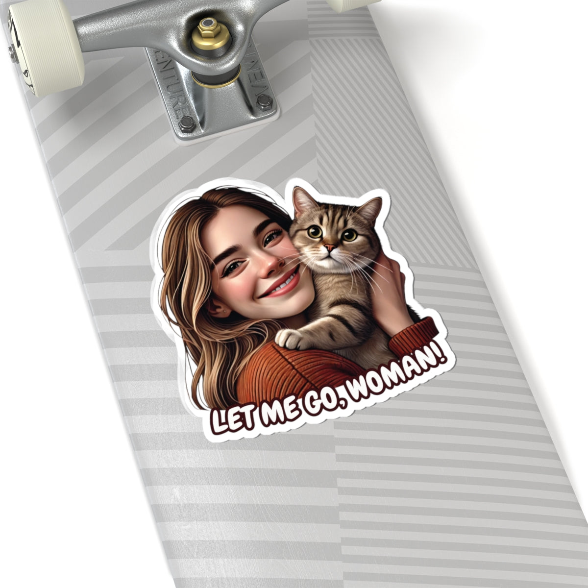 Let Me Go Woman Funny Cat Kiss-Cut Sticker Humorous Vinyl Decal Waterproof Durable Decoration for Laptop, Water Bottle, Planner