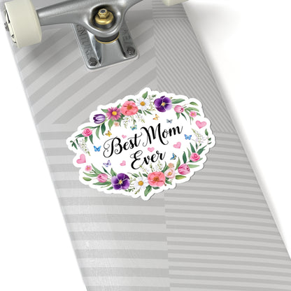 Best Mom Ever Sticker, Mother's Day Gift For Mom, Floral Kiss Cut Vinyl Sticker, Appreciation Gift Planner Laptop Decal Waterproof Durable