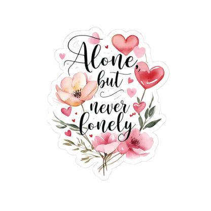 Alone But Never Lonely Vinyl Kiss-Cut Sticker – Introvert Quote Decal – Waterproof Durable Decoration for Laptop, Water Bottle, Planner – Unique Self-Care Gift