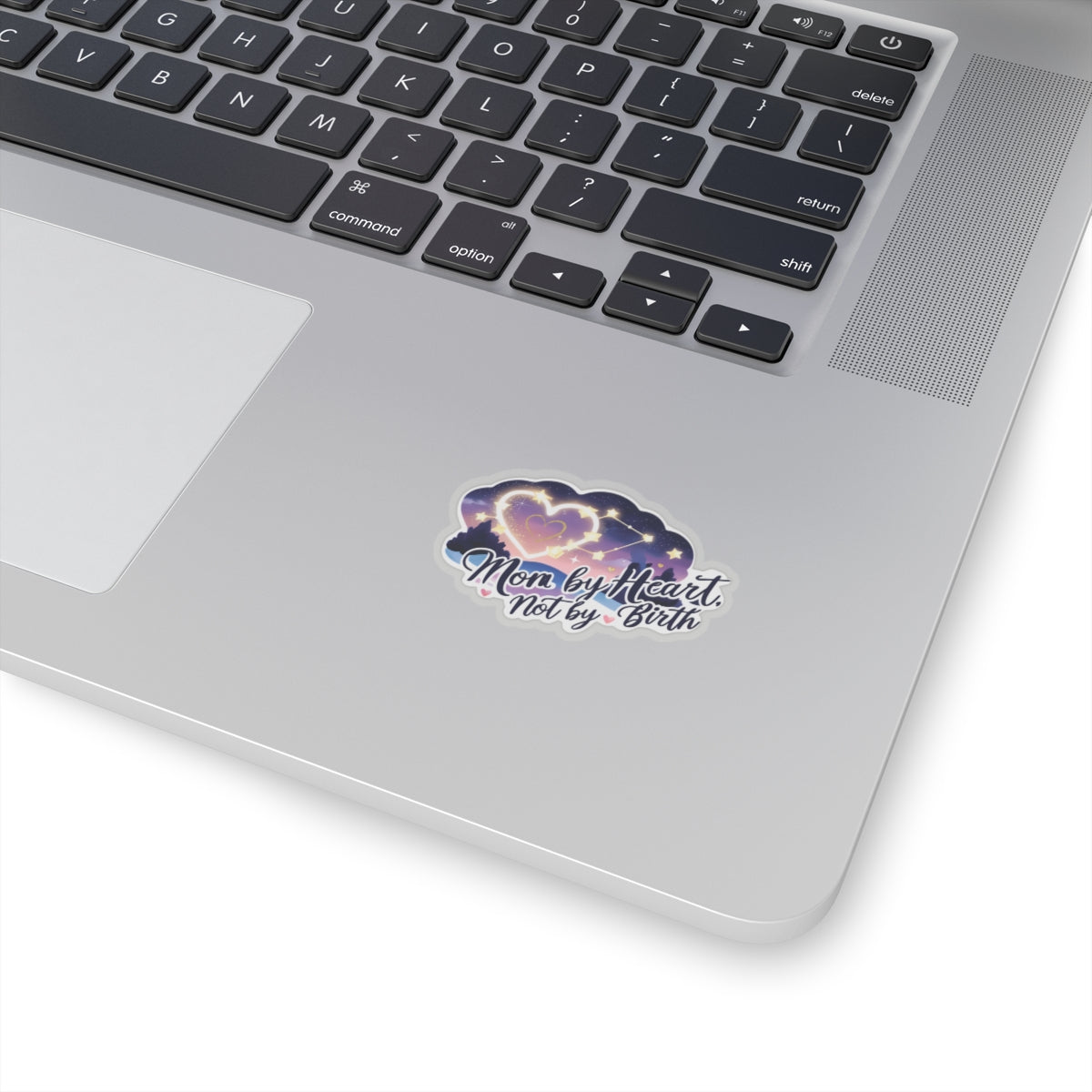 Mom By Heart Not By Birth Kiss Cut Stickers, Mothers Day Gift, Stepmom Appreciation - Vinyl Sticker Laptop Decal