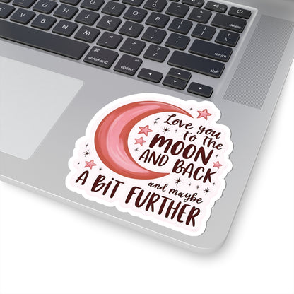 Love Sticker, Love You to The Moon & Back Sticker, Positive Vinyl Sticker, Cute Decal for Laptop Planner Scrapbook iPad Scrapbook, Unique Gift