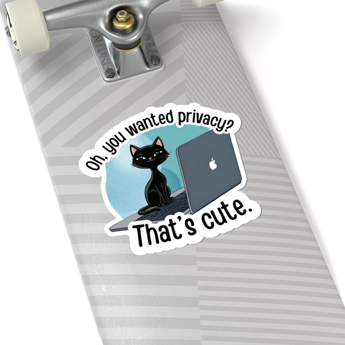 Oh, You Wanted Privacy, That's Cute, Funny Cat Sticker, Sarcastic Kitty Waterproof Durable Laptop Water Bottle Sticker