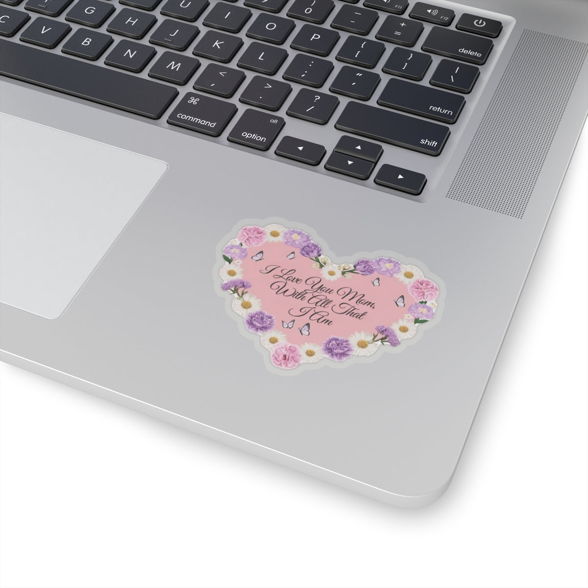 I Love You Mom With All That I Am Kiss Cut Sticker, Mother's Day Gift, Mom Appreciation Vinyl Decal, Laptop Decor Water Bottle Sticker