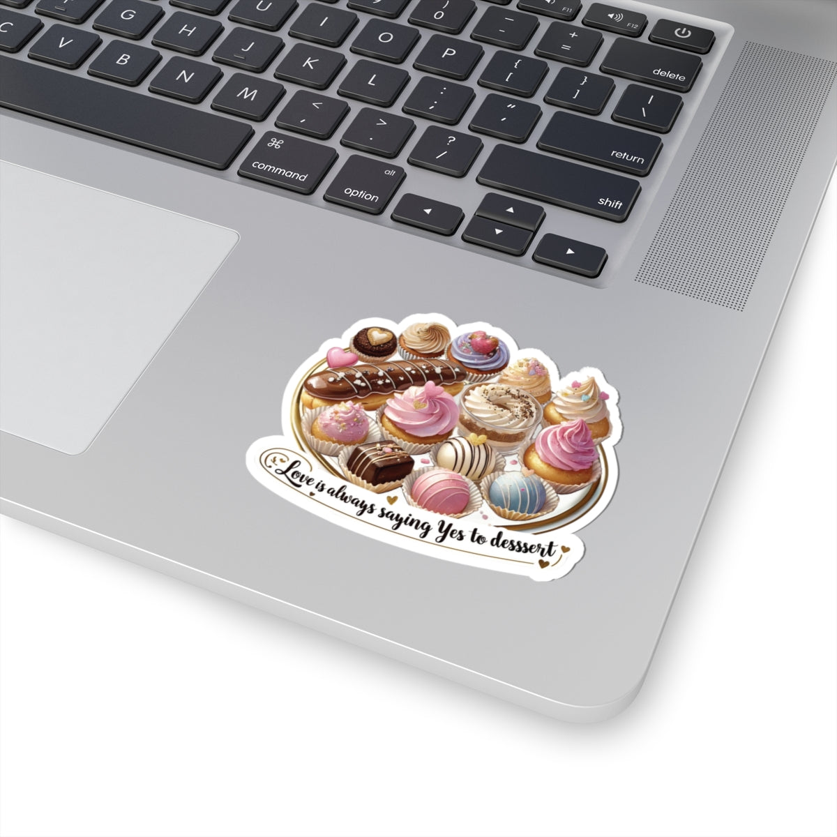 Love Is Always Saying Yes To Dessert Cute Foodie Sticker, Funny Dessert Lover Sticker, Sweet Treat Quote Sticke,  Positive Vibes Sticker Gift