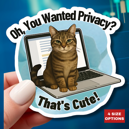 Funny Cat Sticker, Laptop Blocker Tabby Cat Vinyl Sticker, Oh You Wanted Privacy Thats Cute, Gift For Cat Lovers \,WFH Humor Waterproof Decal