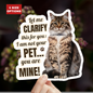 I Am Not Your Pet, You Are Mine Funny Cat Sticker, Waterproof Durable Decoration for Laptop, Water Bottle, and Planner