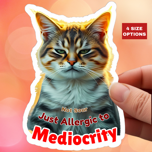 Not Sour Just Allergic To Mediocrity Cat Sticker, Funny Sarcastic Kitty Attitude Gift, Realistic Tabby Cat, Grumpy Cat Face Vinyl Sticker