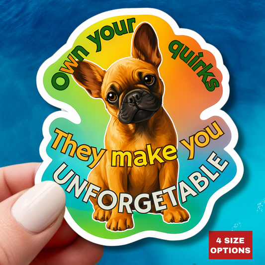 Own Your Quirks French Bulldog Vinyl Decal, Cute Dog Lover Gift Waterproof Sticker, Laptop Water Bottle Planner Funny Pet Sticker