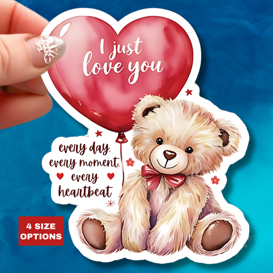 I Just Love You Sticker, Romantic Teddy Bear Valentines Day Gift, Cute Love Quote Vinyl Decal, Waterproof Kiss Cut Laptop Water Bottle Journal
