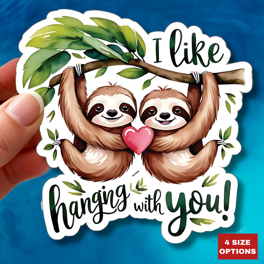 I Like Hanging With You Sloth Sticker, Cute Jungle Animal Couple Vinyl Decal, Valentines Day Love Pun Gift, Funny Watercolor Decal Laptop Decor
