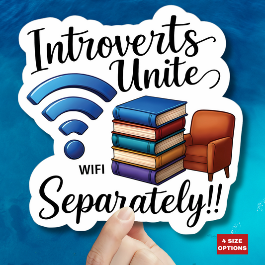 Introverts Unite (Separately) Sticker, Funny Introvert Humor Vinyl Decal, Anti-Social Quote Waterproof Durable Laptop Water Bottle Decoration