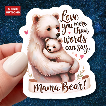 Love You More Than Words Can Say Mother's Day Sticker, Mama Bear Sticker, Cute Birthday Gift for Mom, Mother's Day Present, Waterproof Decal