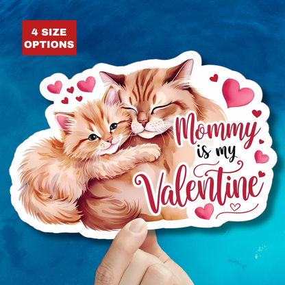 Mommy Is My Valentine Sticker, Cute Cat Valentines Day Gift For Mom, Waterproof Vinyl Decal, Kiss Cut Laptop Water Bottle Journal Scrapbook Fun