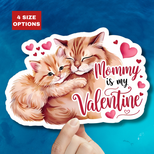 Mommy Is My Valentine Sticker, Cute Cat Valentines Day Gift For Mom, Waterproof Vinyl Decal, Kiss Cut Laptop Water Bottle Journal Scrapbook Fun