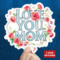 Love You Mom Kiss Cut Sticker Mother's Day Gift Mom Appreciation Vinyl Decal Laptop Decor Water Bottle Sticker Cute Thoughtful Mom Gift