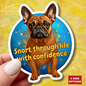 Snort Through Life With Confidence Sticker, Funny French Bulldog Vinyl Sticker, Waterproof Laptop Planner Mug Decal, Motivational Dog Quote