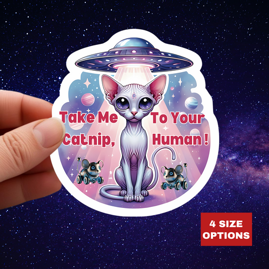 Take Me To Your Catnip Human, Cat Alien Kiss Cut Sticker for Laptops, Water Bottles & More