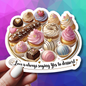 Love Is Always Saying Yes To Dessert Cute Foodie Sticker, Funny Dessert Lover Sticker, Sweet Treat Quote Sticke,  Positive Vibes Sticker Gift