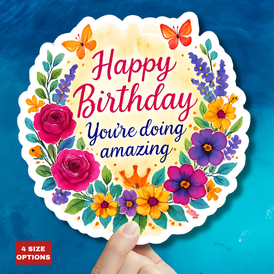 Happy Birthday You Are Doing Amazing Floral Watercolor Wreath Vinyl Sticker, Encouragement Gift Uplifting Birthday Quote Art Gift
