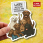 LABS: Because People Are Overrated Sticker, Funny Labrador Vinyl Sticker, Dog Lover Gift, Waterproof Pet Sticker, Laptop Planner Mug Decal