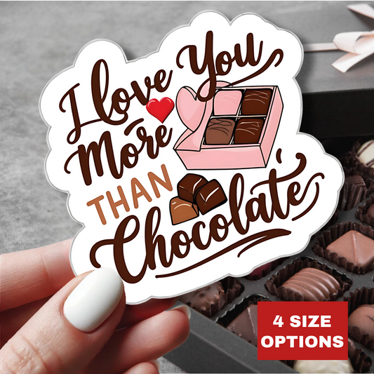 I Love You More Than Chocolate Sticker, Funny Valentines Day Gift, Romantic Pun Quote Vinyl Decal, Candy Box Sweet Love Present For Her Him