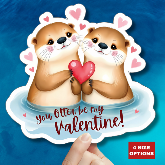 Otter Valentine Sticker, Cute Animal Pun Love Gift Vinyl Decal, Romantic Funny Quote, Waterproof Kiss Cut Laptop Water Bottle Journal Scrapbook