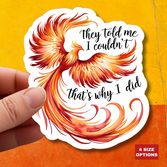 Phoenix Bird Stickers, They Told Me I Could Not, Red Inspirational Quote Sticker, Laptop Decal Waterproof Vinyl Sticker, Journal Decoration Gift