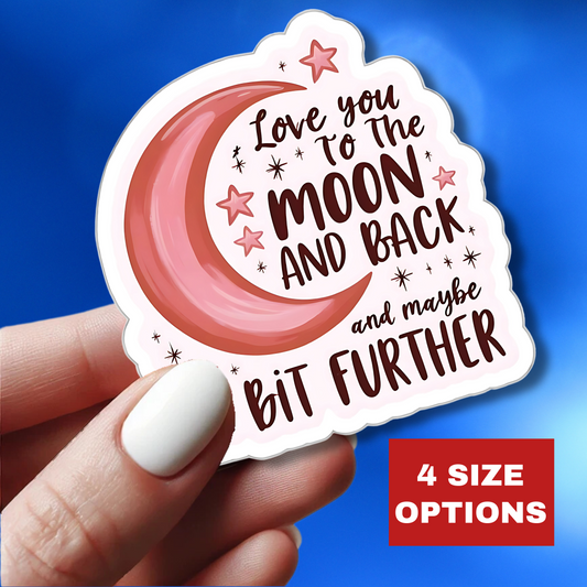 Love Sticker, Love You to The Moon & Back Sticker, Positive Vinyl Sticker, Cute Decal for Laptop Planner Scrapbook iPad Scrapbook, Unique Gift