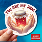 You Are My Jam Sticker, Adorable Love Sticker, Cute Food Pun Sticker, Gift For Foodie, Sweet Romantic Sticker, Scrapbook Laptop Sticker Planner